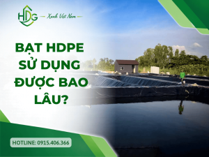 Bạt HDPE sử dụng được bao lâu?