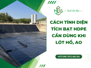 Cách tính diện tích bạt HDPE cần dùng khi lót hồ, ao