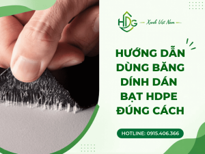 Hướng dẫn dùng băng dính dán bạt HDPE đúng cách